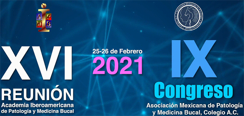 IX CONGRESO ASOCIACIÓN MEXICANA DE PATOLOGÍA Y MEDICINA BUCAL, COLEGIO A.C.